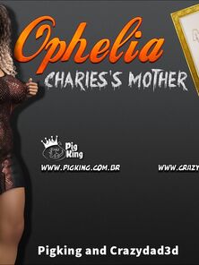 Charless Mom Ophelia (PigKing)